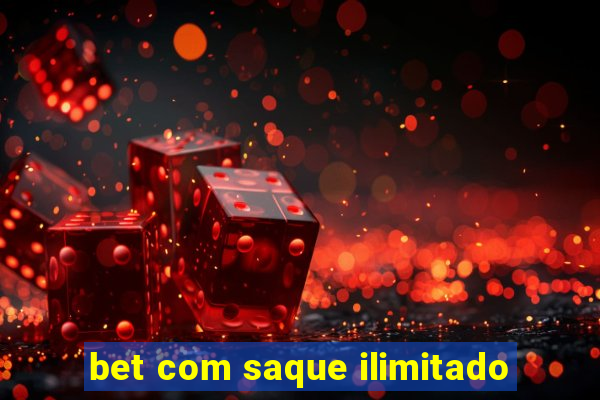 bet com saque ilimitado